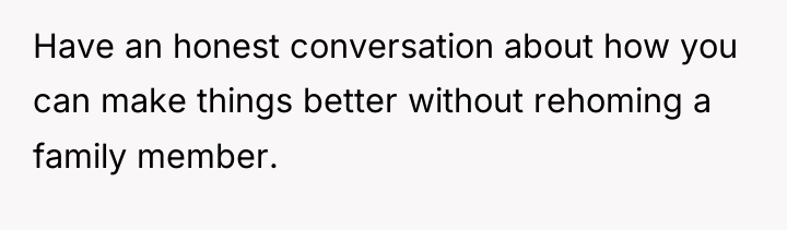 Have an honest conversation about how you can make things...
