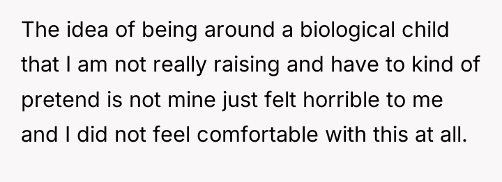 The idea of being around a biological child that I...