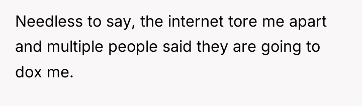 Needless to say, the internet tore me apart and multiple...
