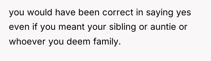 you would have been correct in saying yes even if...