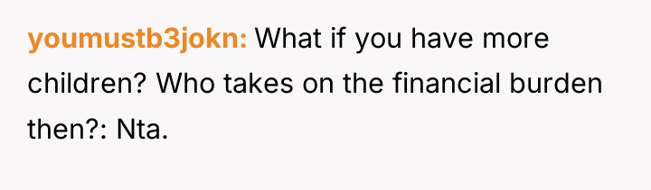 youmustb3jokn What if you have more children? Who takes on...