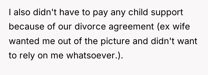 I also didn't have to pay any child support because...