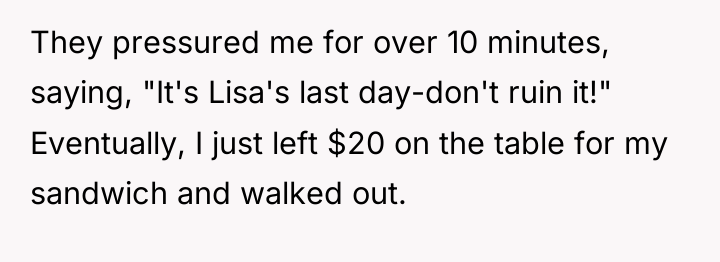 They pressured me for over 10 minutes, saying, "It's Lisa's...