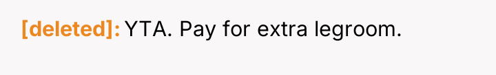 [deleted] YTA. Pay for extra legroom.