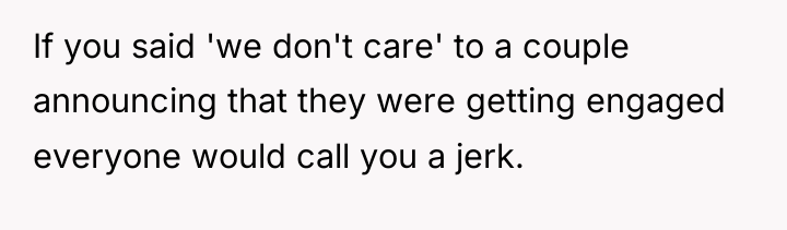 If you said 'we don't care' to a couple announcing...