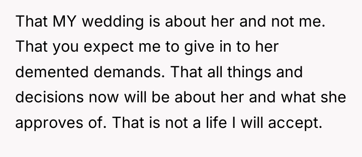 That MY wedding is about her and not me. That...