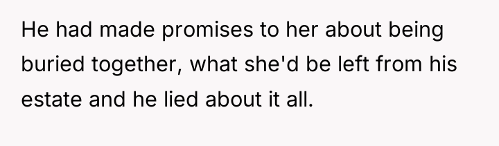 He had made promises to her about being buried together,...