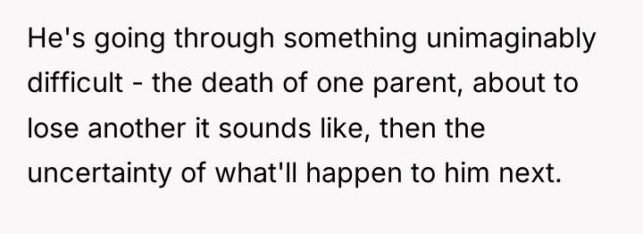 He's going through something unimaginably difficult - the death of...