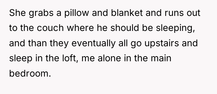 She grabs a pillow and blanket and runs out to...