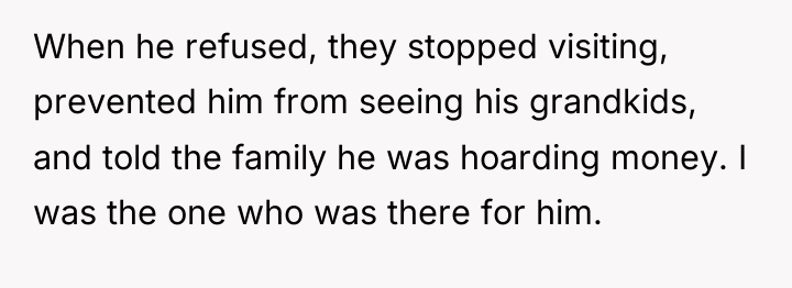 When he refused, they stopped visiting, prevented him from seeing...