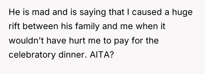 He is mad and is saying that I caused a...