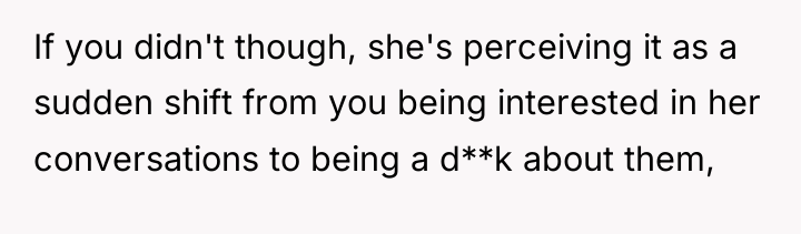 If you didn't though, she's perceiving it as a sudden...