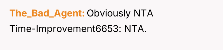 The_Bad_Agent Obviously NTA Time-Improvement6653: NTA.