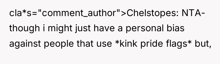 cla*s="comment_author">Chelstopes: NTA- though i might just have a personal bias...