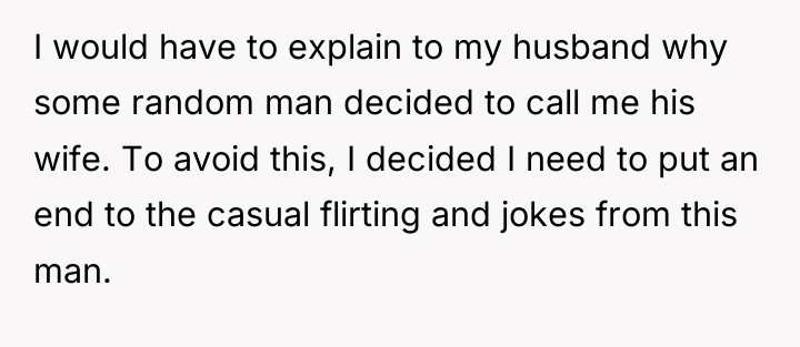I would have to explain to my husband why some...