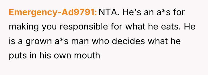 Emergency-Ad9791 NTA. He's an a*s for making you responsible for...