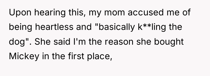 Upon hearing this, my mom accused me of being heartless...
