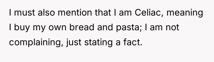 I must also mention that I am Celiac, meaning I...