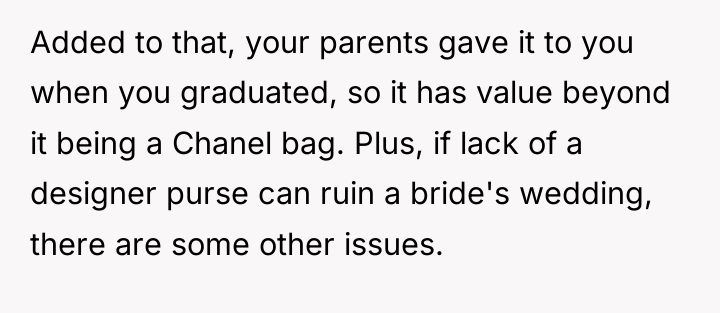 Added to that, your parents gave it to you when...
