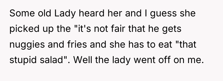 Some old Lady heard her and I guess she picked...