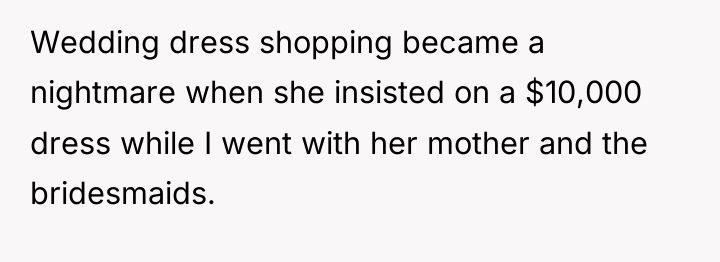 Wedding dress shopping became a nightmare when she insisted on...
