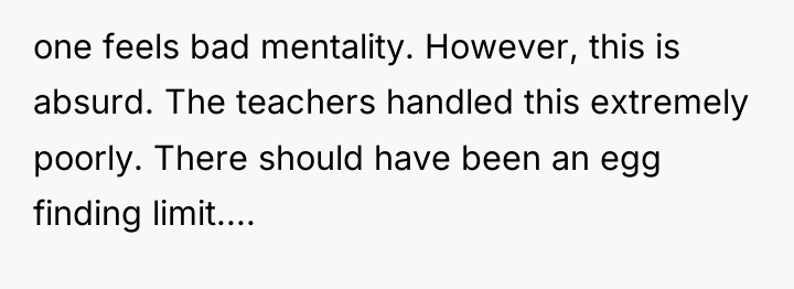 one feels bad mentality. However, this is absurd. The teachers...