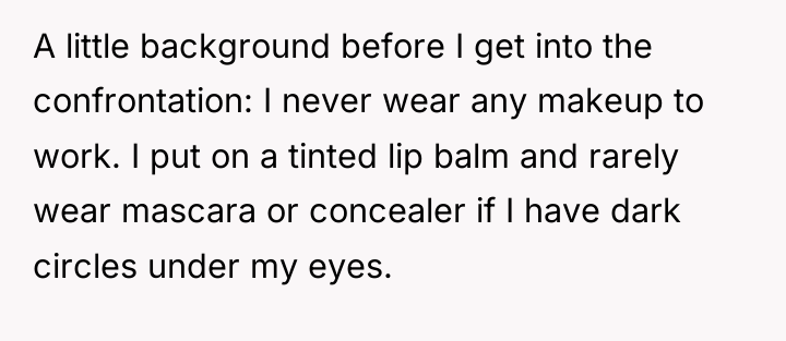 A little background before I get into the confrontation: I...