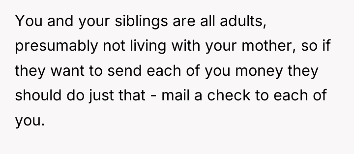 You and your siblings are all adults, presumably not living...