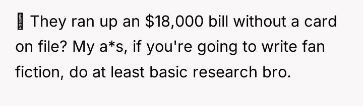  They ran up an $18,000 bill without a card...
