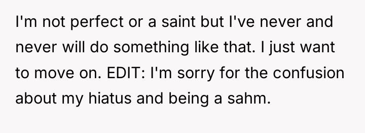 I'm not perfect or a saint but I've never and...