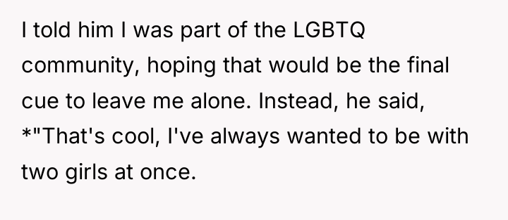 I told him I was part of the LGBTQ community,...