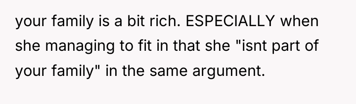 your family is a bit rich. ESPECIALLY when she managing...