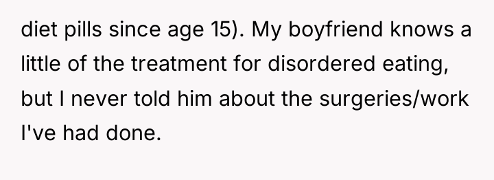 diet pills since age 15). My boyfriend knows a little...