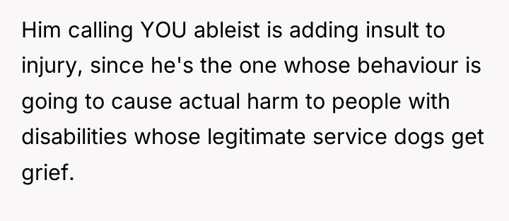 Him calling YOU ableist is adding insult to injury, since...