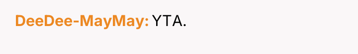 DeeDee-MayMay YTA.