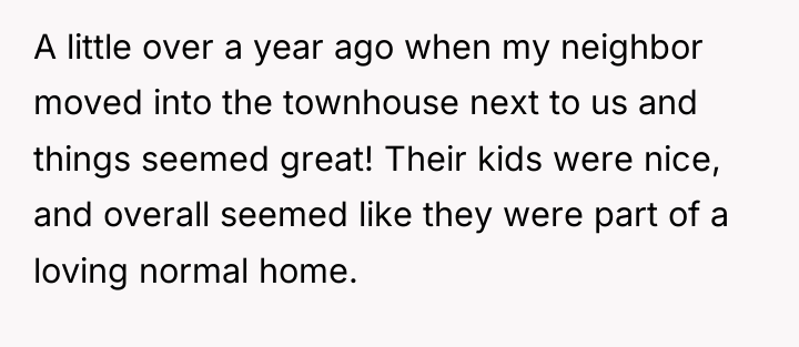 A little over a year ago when my neighbor moved...