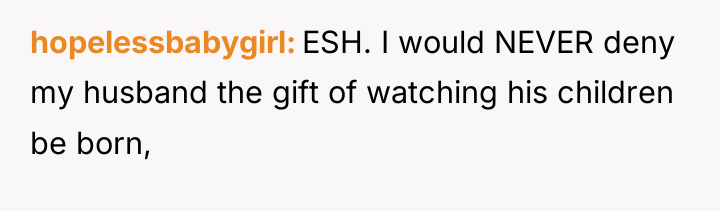 hopelessbabygirl ESH. I would NEVER deny my husband the gift...