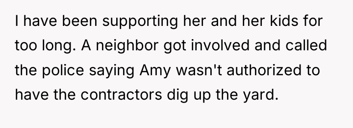 I have been supporting her and her kids for too...