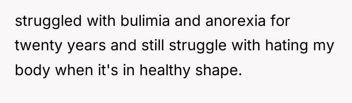 struggled with bulimia and anorexia for twenty years and still...