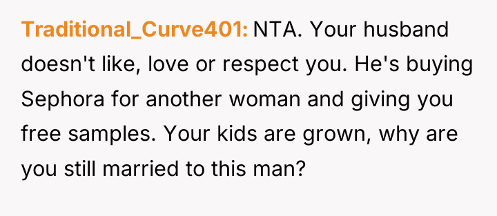 Traditional_Curve401 NTA. Your husband doesn't like, love or respect you....