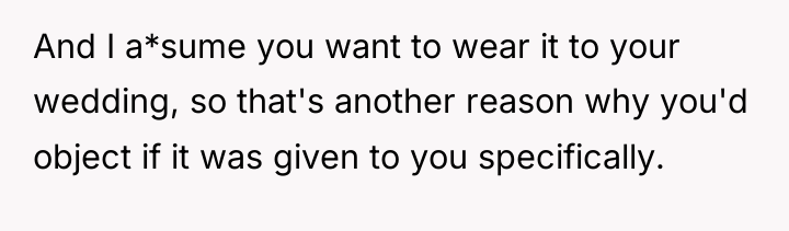 And I a*sume you want to wear it to your...