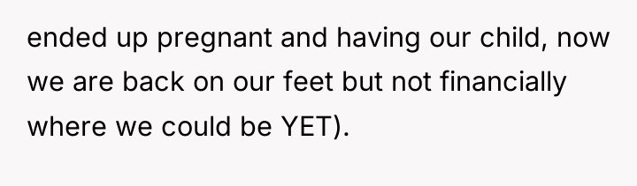 ended up pregnant and having our child, now we are...