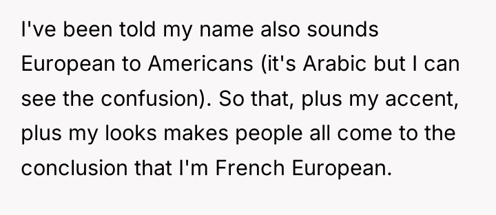 I've been told my name also sounds European to Americans...