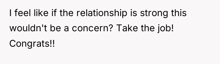 I feel like if the relationship is strong this wouldn't...