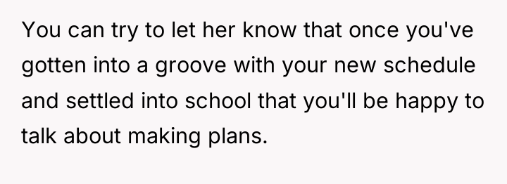 You can try to let her know that once you've...