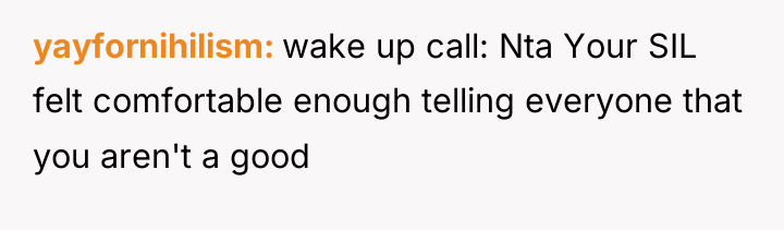 yayfornihilism wake up call: Nta Your SIL felt comfortable enough...