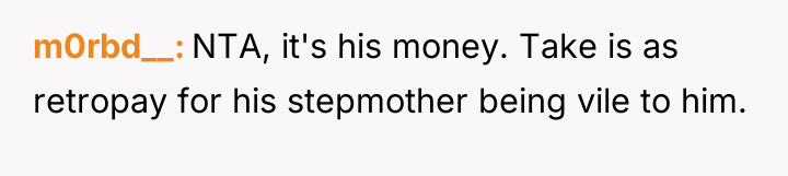 m0rbd__ NTA, it's his money. Take is as retropay for...