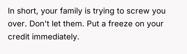 In short, your family is trying to screw you over....