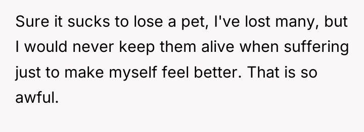 Sure it sucks to lose a pet, I've lost many,...