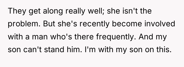 They get along really well; she isn't the problem. But...